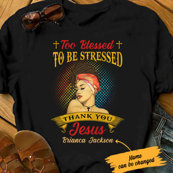 Personalized Bwa Too Blessed To Be Stressed T Shirt