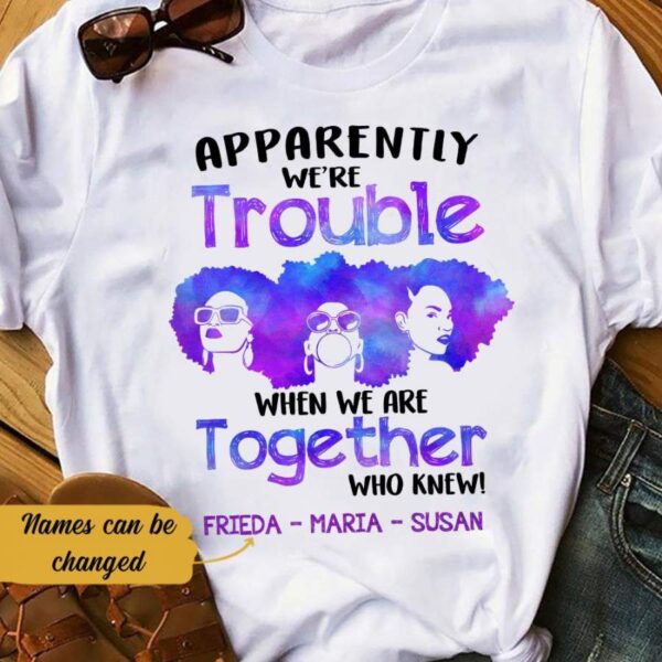 Personalized BWA Trouble When Together T Shirt JL231 95O58