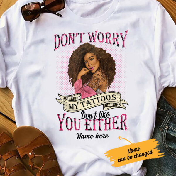 Personalized Bwa Tattoos Don T Worry T Shirt