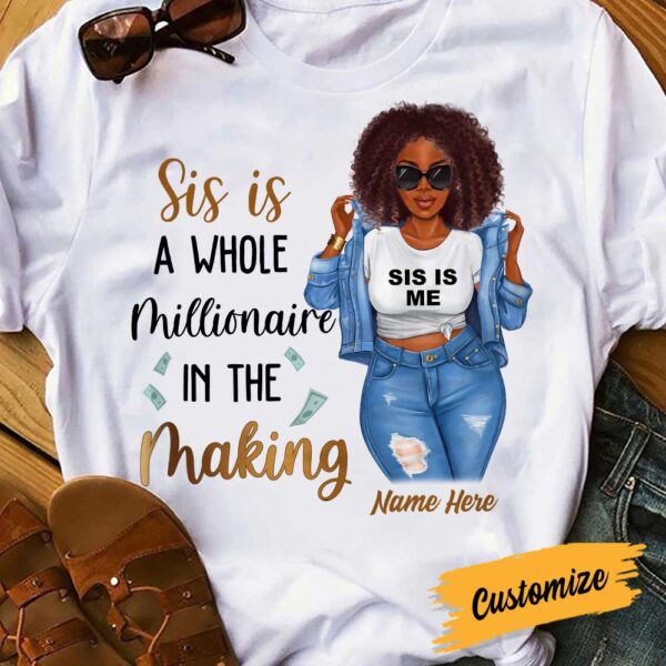 Personalized Bwa Sis Is A Whole Millionaire In Making T Shirt Ob131 85O34