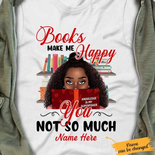 Personalized BWA Books Make Me Happy T Shirt AG301 28O65