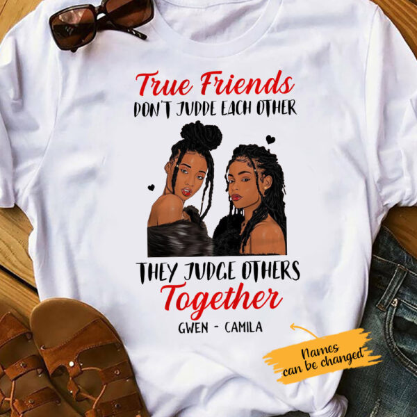 Personalized Bwa True Friends Don T Judge T Shirt